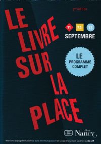 Le livre sur la place. Du 11 au 13 septembre 2015 à Nancy. Meurthe-et-Moselle. 